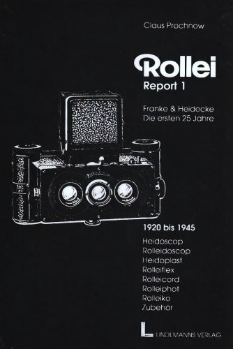Rollei Report, Bd.1, Franke & Heidecke, Die ersten 25 Jahre