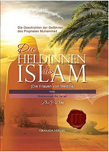 Die Heldinnen des Islam - Die Frauen von Medina