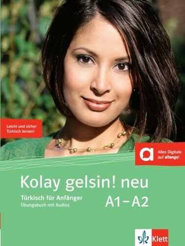 Kolay gelsin! neu A1-A2: Türkisch für Anfänger. Übungsbuch mit Audios (Kolay gelsin! neu: Türkisch für Anfänger und Fortgeschrittene)