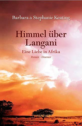 Himmel über Langani: Eine Liebe in Afrika