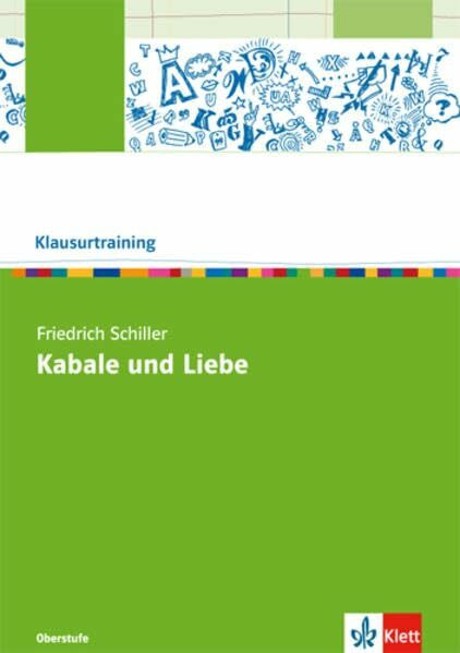 Friedrich Schiller: Kabale und Liebe: Arbeitsheft Klasse 10-13 (Klausurtraining Deutsch)