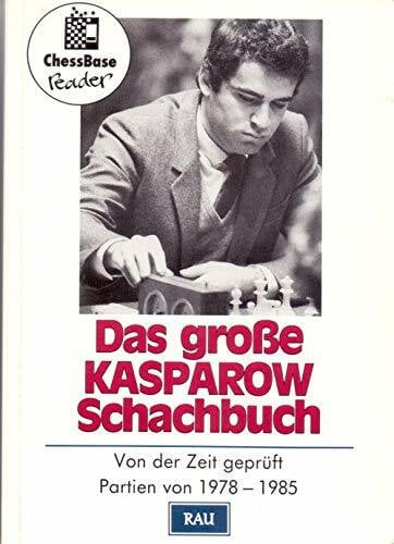 Der große Kasparow Schachbuch. Partien von 1978 - 1985