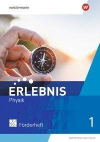 Erlebnis Physik 1. Förderheft. Für Nordrhein-Westfalen