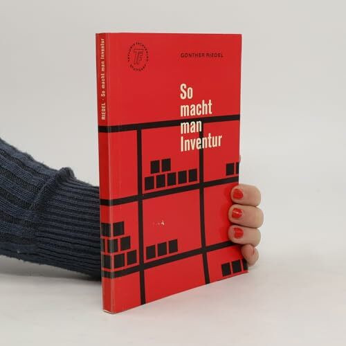 So macht man Inventur. Organisation, Erfassung, Bewertung, Auswertung