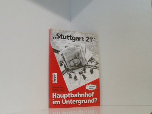 'Stuttgart 21', Hauptbahnhof im Untergrund?: Streitschrift wider 'Stuttgart 21', Filder-Bebauung, Messe II. Hrsg. v. d. Initiative f. e. bessere Bahn (ffb)