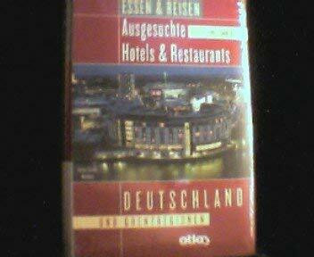Besser Essen & Reisen Deutschland und Elsass 2005: Hotels & Restaurants: Ausgesuchte Hotels & Restaurants. Getestet u. kommentiert