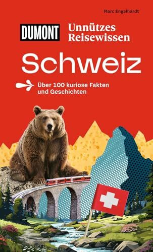 DUMONTs Unnützes Reisewissen Schweiz
