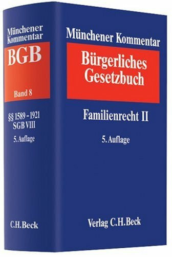 Münchener Kommentar zum Bürgerlichen Gesetzbuch Bd. 8: Familienrecht II (§§ 1589-1921), SGB VIII (Münchener Kommentar zum Bürgerlichen Gesetzbuch. Gesamtwerk. In 11 Bänden mit Ergänzungsband)