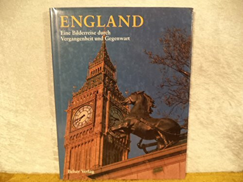 England. Eine Bilderreise durch Vergangenheit und Gegenwart
