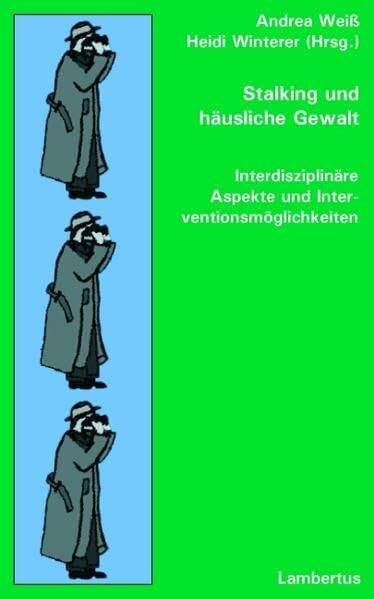 Stalking und häusliche Gewalt: Interdisziplinäre Aspekte und Interventionsmöglichkeiten