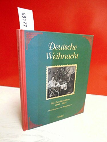 Deutsche Weihnacht: Ein Familienalbum 1900-1945