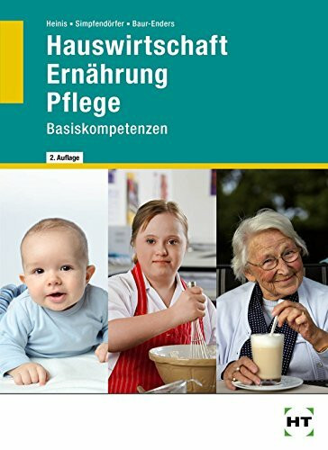 Hauswirtschaft Ernährung Pflege· Basiskompetenzen