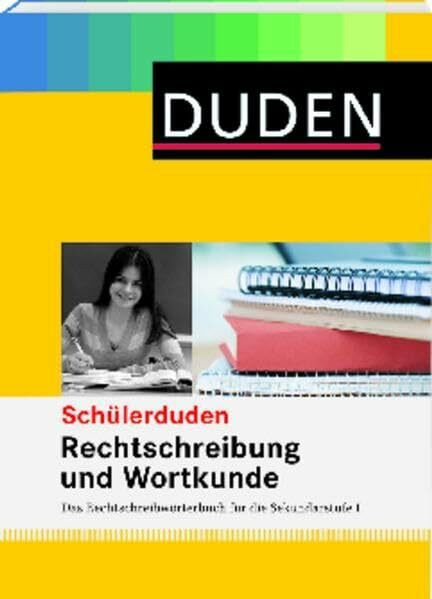Rechtschreibung und Wortkunde (kartoniert): Das Rechtschreibwörterbuch für die Sekundarstufe I (Schülerduden)