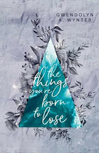 The things you're born to lose (Born to-Reihe, Band 1)