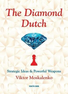 The Diamond Dutch: Strategic Ideas & Powerful Weapons