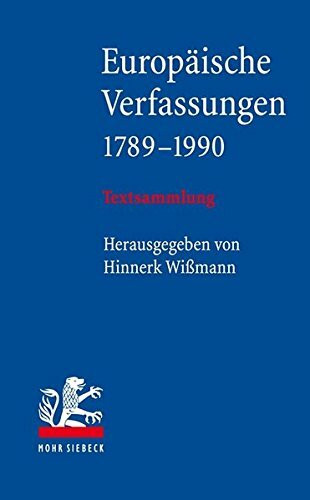 Europäische Verfassungen 1789-1990: Textsammlung