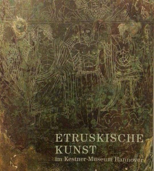 Etruskische Kunst im Kestner-Museum Hannover (Sammlungskataloge des Kestner-Museums Hannover)