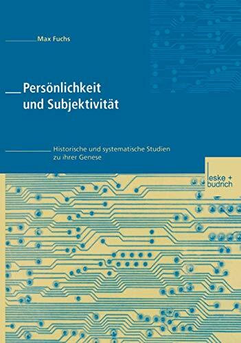 Persönlichkeit und Subjektivität: Historische und systematische Studien zu ihrer Genese
