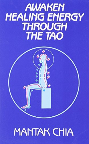 Awaken Healing Energy Through Tao: The Taoist Secret of Circulating Internal Power