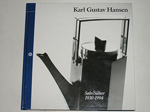 Hansen, Karl Gustav. Sølv (Solv) / Silber 1930-1994 (Silver 1930-1994)