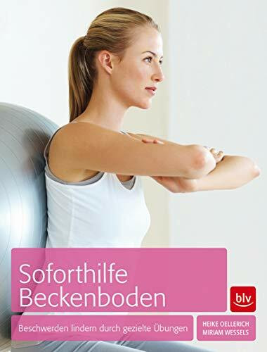 Soforthilfe Beckenboden: Beschwerden lindern durch gezielte Übungen