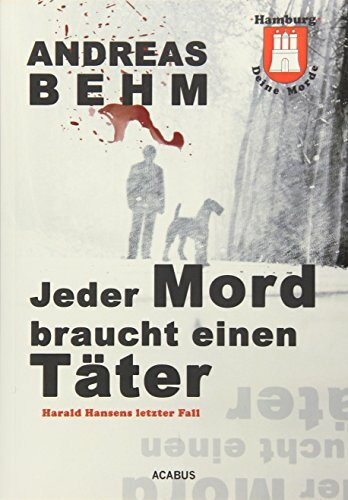 Hamburg - Deine Morde. Jeder Mord braucht einen Täter: Harald Hansens letzter Fall