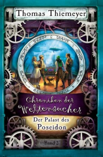 Der Palast des Poseidon (Die Chroniken der Weltensucher, Band 2)