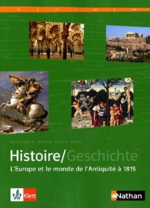 Histoire / Geschichte. L'Europe et le monde de l'antiquité à 1815: Schülerband Klasse 10-13