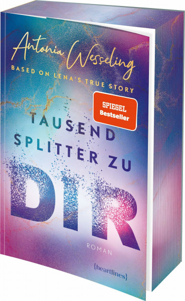 Tausend Splitter zu dir – Based on Lena's True Story: Roman – Der Spiegel-Bestseller mit Farbschnitt in limitierter Auflage