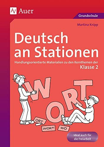Deutsch an Stationen 2: Handlungsorientierte Materialien zu den Kernthemen der Klasse 2 (Stationentraining Grundschule Deutsch)