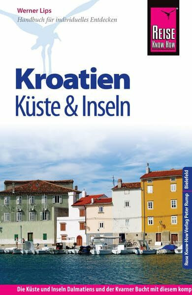 Reise Know-How Kroatien - Küste und Inseln: Reiseführer für individuelles Entdecken