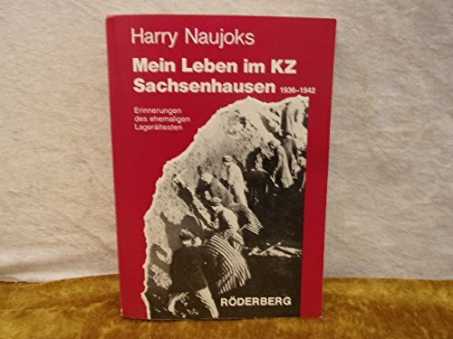 Mein Leben im KZ Sachsenhausen. Erinnerungen des ehemaligen Lagerältesten ( 1936-1942)