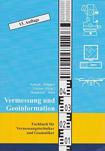 Vermessung und Geoinformation: Fachbuch für Vermessungstechniker und Geomatiker