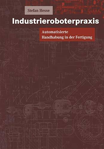 Industrieroboterpraxis: Automatisierte Handhabung in der Fertigung