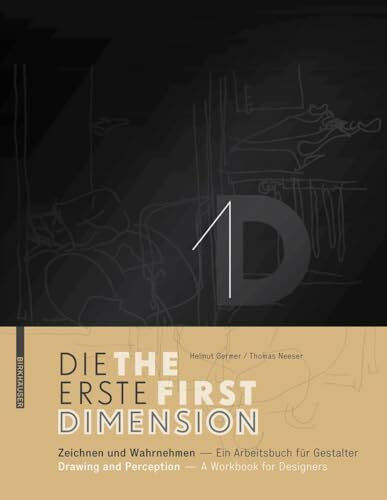 1D – Die erste Dimension | 1D – The First Dimension: Zeichnen und Wahrnehmen – Ein Arbeitsbuch für Gestalter / Drawing and Perception – A Workbook for Designers