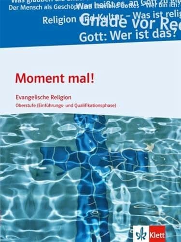 Moment mal! Oberstufe: Schulbuch Einführungs- und Qualifikationsphase: Schülerbuch ab Klasse 10 (Einführungs- und Qualifikationsphase) Moment mal! Oberstufe: Schulbuch Einführungs- und Qualifikationsphase: Schülerbuch ab Klasse 10 (Einführungs- und Qualifikationsphase)