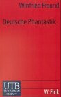Deutsche Phantastik: Die phantastische deutschsprachige Literatur von Goethe bis zur Gegenwart (UTB S (Small-Format): Uni-Taschenbücher)