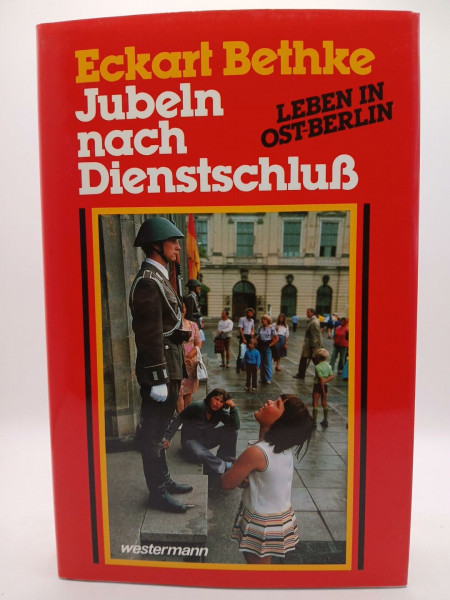 Jubeln nach Dienstschluss: Leben in Ostberlin