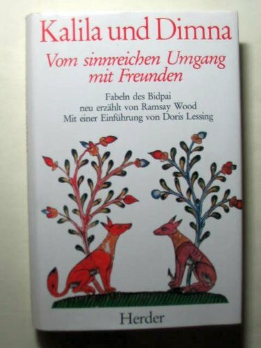 Kalila und Dimna: Vom sinnreichen Umgang mit Freunden. Fabeln des Bidpai, neu erzählt
