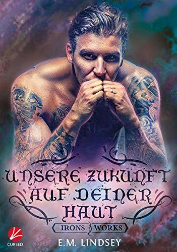 Unsere Zukunft auf deiner Haut (Irons and Works)