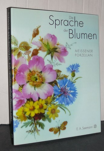Die Sprache der Blumen, Meissener Porzellan