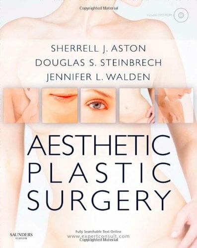 Aesthetic Plastic Surgery with DVD: Expert Consult: Online and Print Aesthetic Plastic Surgery with DVD: Expert Consult: Online and Print