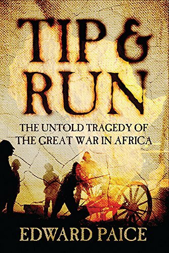 Tip & Run: The Untold Tragedy of the Great War in Africa