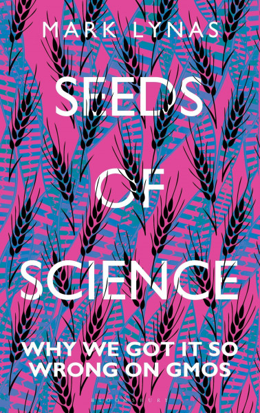 Seeds of Science: Why We Got It So Wrong on Gmos