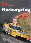 24h Rennen Nürburgring. Offizielles Jahrbuch zum 24 Stunden Rennen auf dem Nürburgring / 24 Stunden Nürburgring Nordschleife 2001: Hrsg. v. Ulrich Upietz