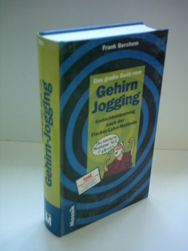 Das grosse Buch vom Gehirnjogging: Gedächtnistraining nach der Fischer-Lehrl-Methode