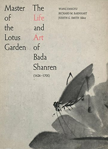 Master of the lotus garden: The life and art of Bada Shanren, 1626-1705