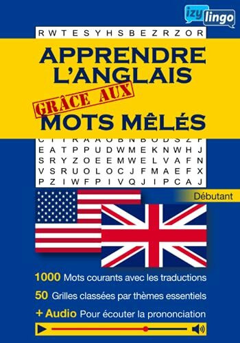 Apprendre l'anglais grâce aux mots mêlés: Mots Cachés- 1000 Mots Gros Caractères - Lexique ANGLAIS/FRANCAIS - Avec Solutions - Pour Enfants et Adultes ... | Apprendre l'anglais par le jeu, Band 1)