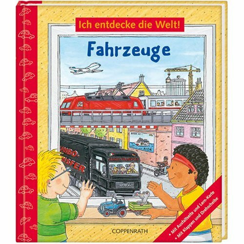 Fahrzeuge: Ich entdecke die Welt! (Kreativ- und Sachbücher)