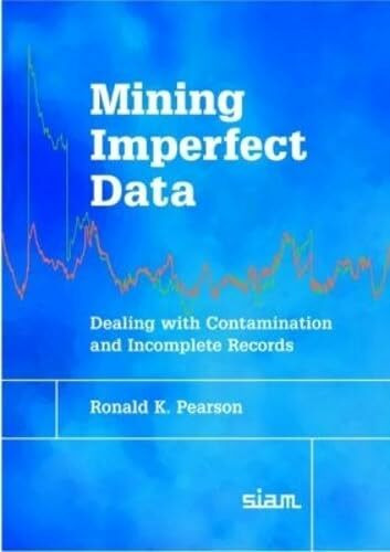 Mining Imperfect Data: Dealing with Contamination and Incomplete Records